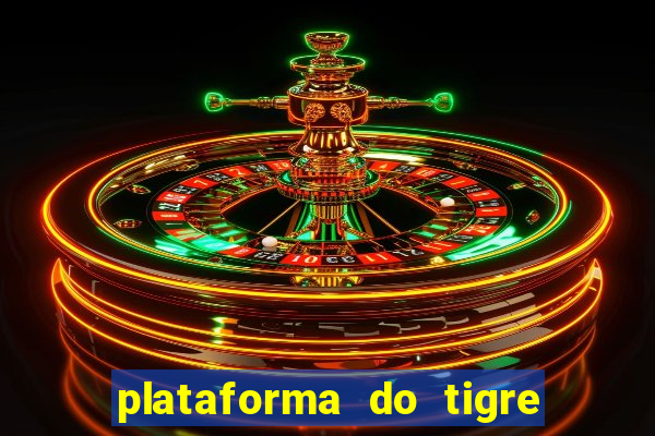 plataforma do tigre que paga no cadastro